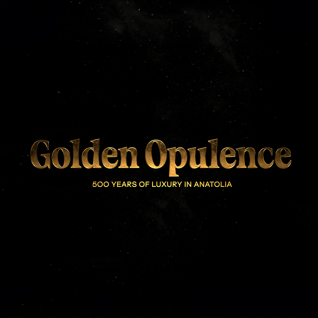 Golden Opulence – 500 Years Of Luxury In Anatolia