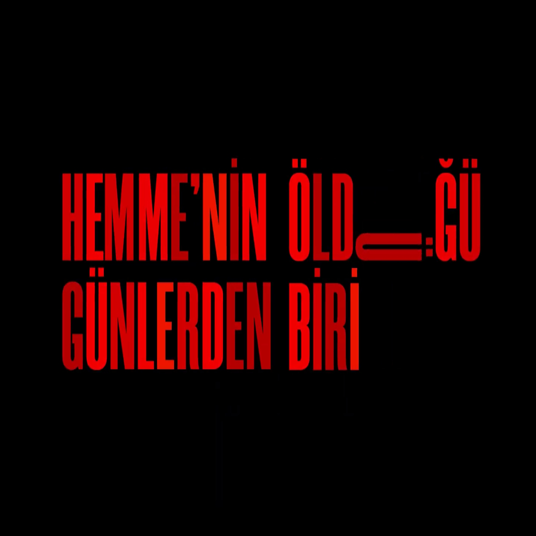 Hemme’nin Öldüğü Günlerden Biri
