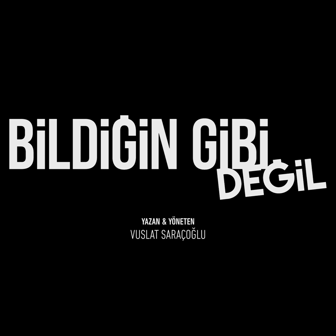 Bildiğin Gibi Değil